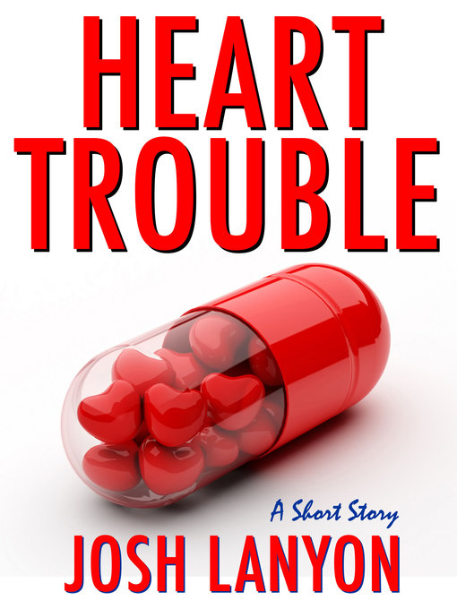 Title details for Heart Trouble by Josh Lanyon - Wait list